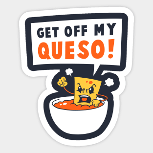 Get Off My Queso Sticker